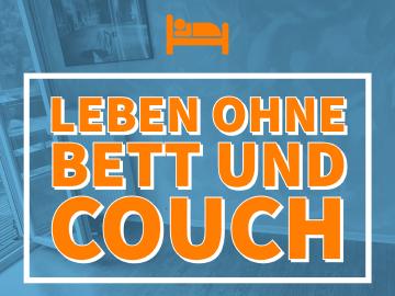 Leben ohne Bett und Couch Leben ohne Bett und Couch